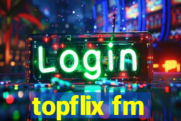 topflix fm